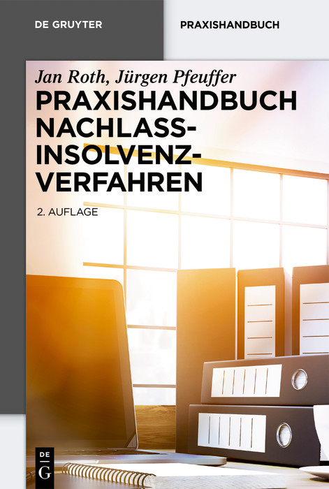 Praxishandbuch Nachlassinsolvenzverfahren -  Jan Roth,  J&uuml;rgen Pfeuffer