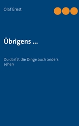 &Uuml;brigens ... - Olaf Ernst