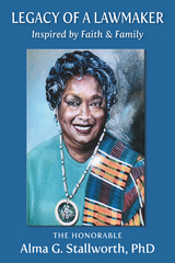 Legacy of a Lawmaker - Alma G. Stallworth