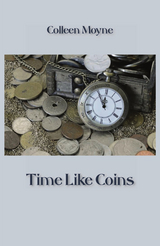 Time Like Coins - Colleen Moyne