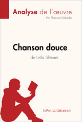 Chanson douce de Le&iuml;la Slimani (Analyse de l'oeuvre) -  lePetitLitteraire, Florence Dabadie