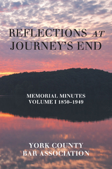 Reflections at Journey&rsquo;s End -  York County Bar Association