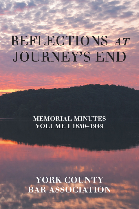 Reflections at Journey&rsquo;s End -  York County Bar Association