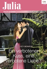 Ein verbotener Kuss, eine verbotene Liebe? - Lucy Monroe