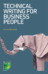 Technical Writing for Business People - Carrie Marshall