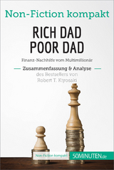 Rich Dad Poor Dad. Zusammenfassung & Analyse des Bestsellers von Robert T. Kiyosaki -  50Minuten