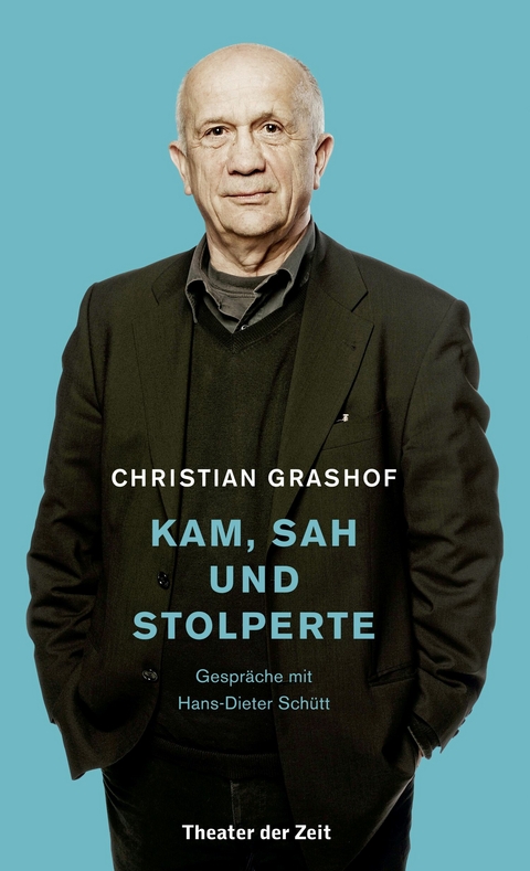Christian Grashof. Kam, sah und stolperte - Christian Grashof, Hans-Dieter Sch&uuml;tt