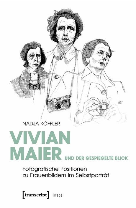 Vivian Maier und der gespiegelte Blick - Nadja K&ouml;ffler