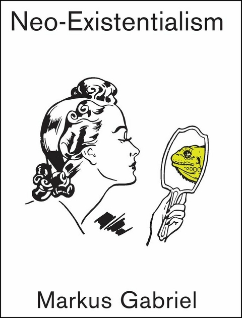 Neo-Existentialism - Markus Gabriel