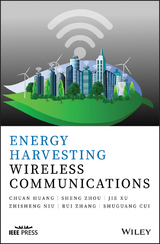 Energy Harvesting Wireless Communications - Chuang Huang, Sheng Zhou, Jie Xu, Zhisheng Niu, Rui Zhang, Shuguang Cui