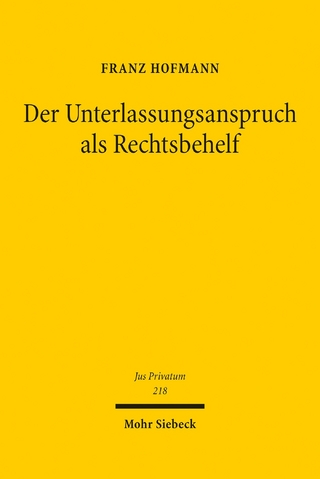 Der Unterlassungsanspruch als Rechtsbehelf