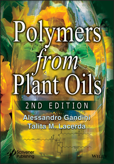 Polymers from Plant Oils - Alessandro Gandini, Talita M. Lacerda