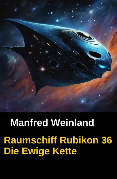 Raumschiff Rubikon 36 Die Ewige Kette -  Manfred Weinland