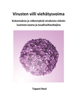 Virusten villi vieh&auml;tysvoima - Tapani Hovi