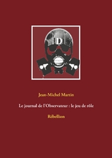 Le journal de l'Observateur : le jeu de r&ocirc;le - Jean-Michel Martin