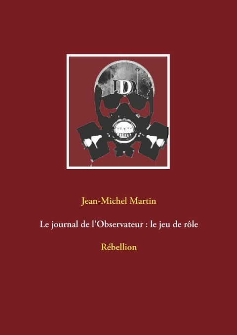 Le journal de l'Observateur : le jeu de r&ocirc;le - Jean-Michel Martin