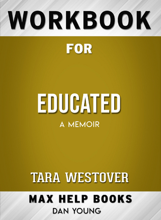 Workbook for Educated: A Memoir (Max-Help Books)