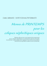 Menus de printemps pour les coliques n&eacute;phr&eacute;tiques uriques - C&eacute;dric Menard