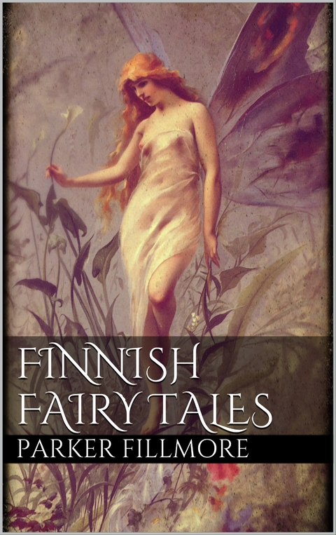 Finnish Fairy Tales - Parker Fillmore