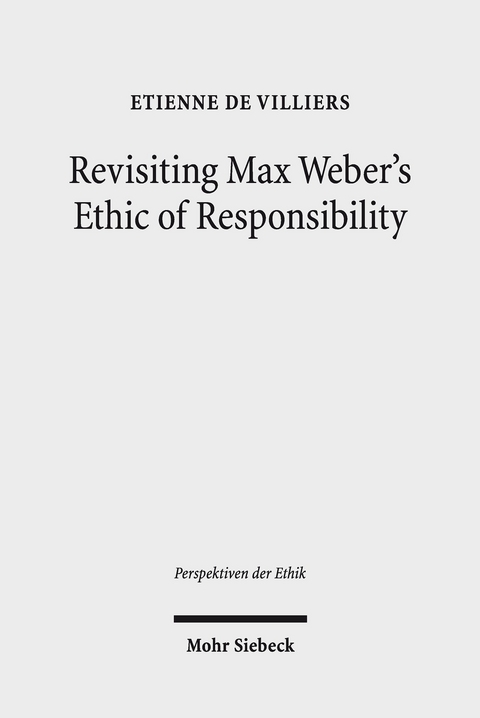 Revisiting Max Weber's Ethic of Responsibility -  Etienne de Villiers