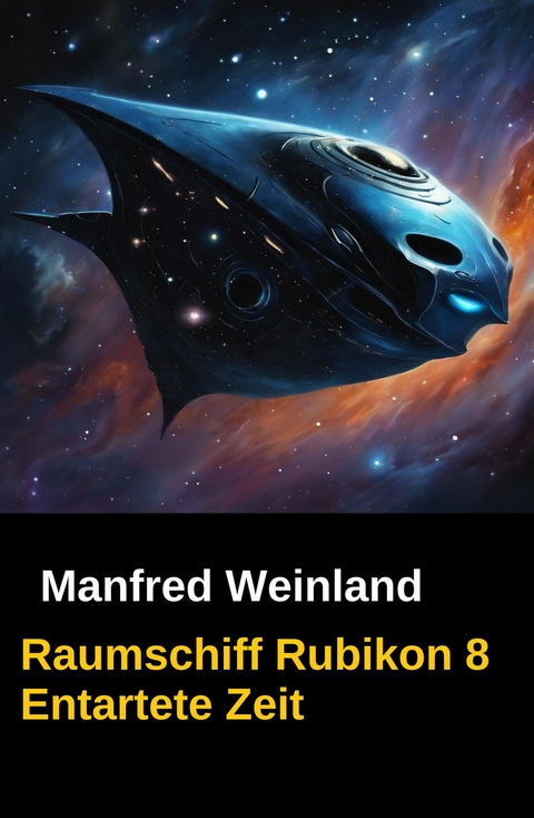 Raumschiff Rubikon 8 Entartete Zeit -  Manfred Weinland