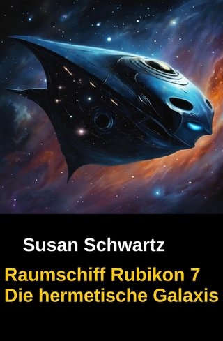 Raumschiff Rubikon 7 Die hermetische Galaxis