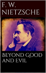 Beyond Good and Evil - Friedrich Wilhelm Nietzsche