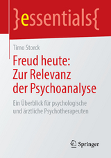 Freud heute: Zur Relevanz der Psychoanalyse - Timo Storck