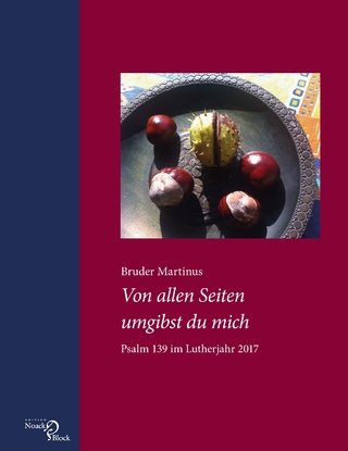 Von allen Seiten umgibst du mich