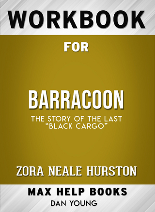 Workbook for Barracoon: The Story of the Last 'Black Cargo' (Max-Help Books)