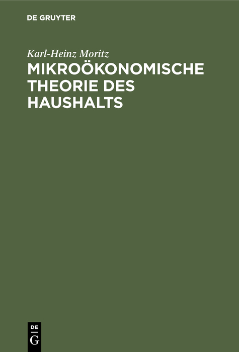 Mikro&ouml;konomische Theorie des Haushalts - Karl-Heinz Moritz