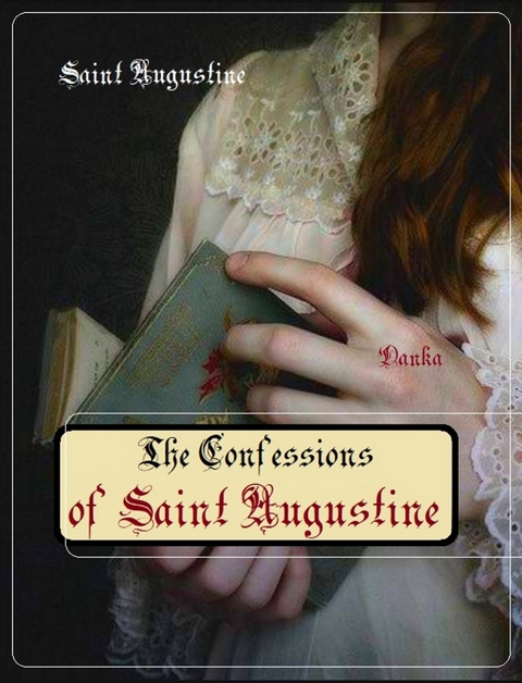 Confessions of Saint Augustine -  Saint Augustine of Hippo