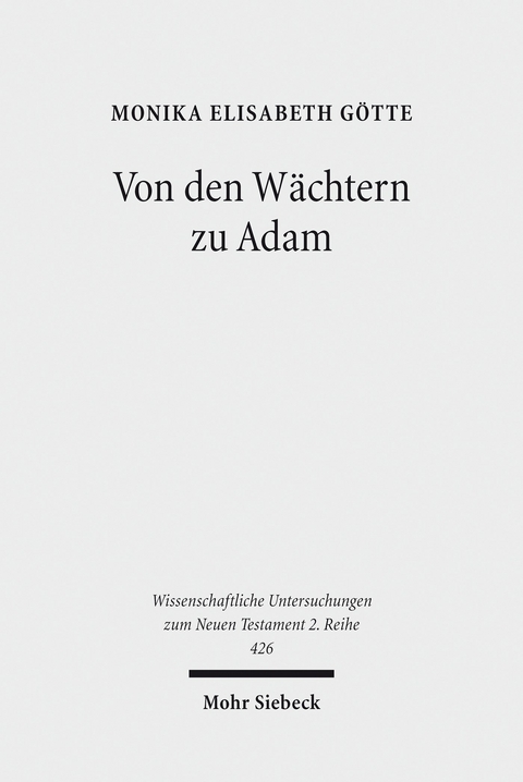 Von den W&auml;chtern zu Adam -  Monika Elisabeth G&ouml;tte