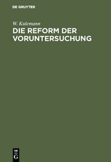 Die Reform der Voruntersuchung - W. Kulemann