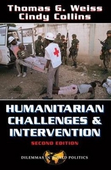 Humanitarian Challenges And Intervention - Weiss, Thomas G