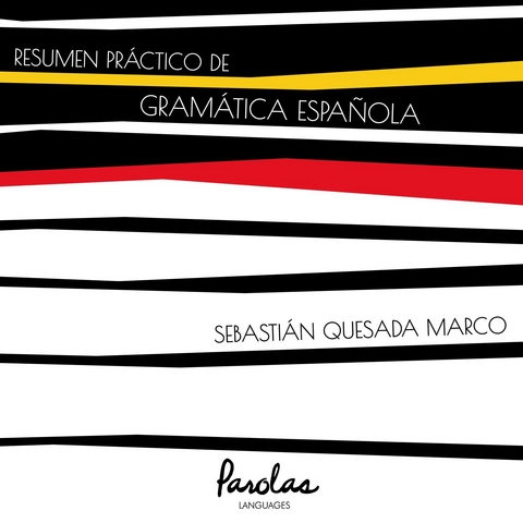 Resumen práctico de gramática española -  Sebastián Quesada Marco,  Parolas Languages