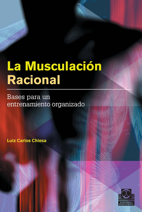 La musculaci&oacute;n racional - Luiz Carlos Chiesa