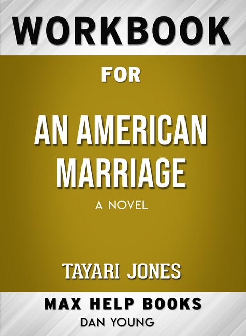 Workbook for An American Marriage: A Novel (Max-Help Books) -  Dan Young