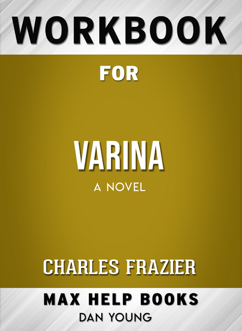 Workbook for Varina: A Novel (Max-Help Books) -  Dan Young