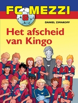 FC Mezzi 6 - Het afscheid van Kingo -  Daniel Zimakoff
