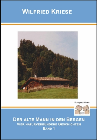 Der alte Mann in den Bergen Band 1