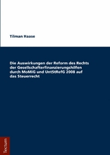 Die Auswirkungen der Reform des Rechts der Gesellschafterfinanzierungshilfen durch MoMiG und UntStRefG 2008 auf das Steuerrecht - Tilman Haase