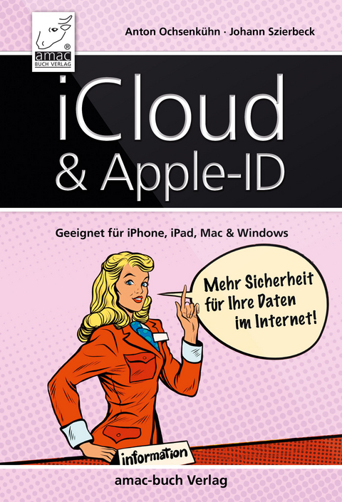 iCloud & Apple-ID - Mehr Sicherheit für Ihre Daten im Internet -  Anton Ochsenkühn,  Johann Szierbeck