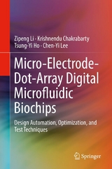 Micro-Electrode-Dot-Array Digital Microfluidic Biochips - Zipeng Li, Krishnendu Chakrabarty, Tsung-Yi Ho, Chen-Yi Lee