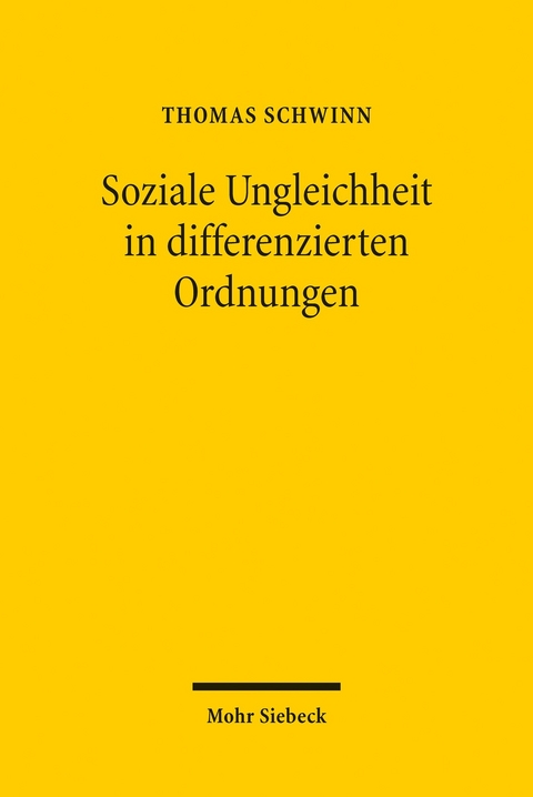 Soziale Ungleichheit in differenzierten Ordnungen -  Thomas Schwinn