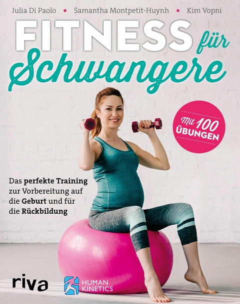 Fitness f&uuml;r Schwangere -  Julia Di Paolo,  Samantha Montpetit-Huynh,  Kim Vopni