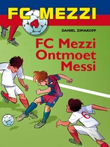 FC Mezzi 4 - FC Mezzi ontmoet Messi -  Daniel Zimakoff