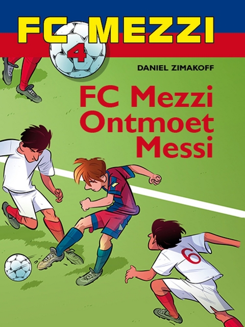 FC Mezzi 4 - FC Mezzi ontmoet Messi -  Daniel Zimakoff