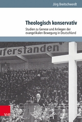Theologisch konservativ -  J&ouml;rg Breitschwerdt