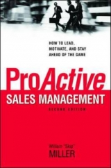 ProActive Sales Management: How to Lead, Motivate, and Stay Ahead of the Game - Miller, William